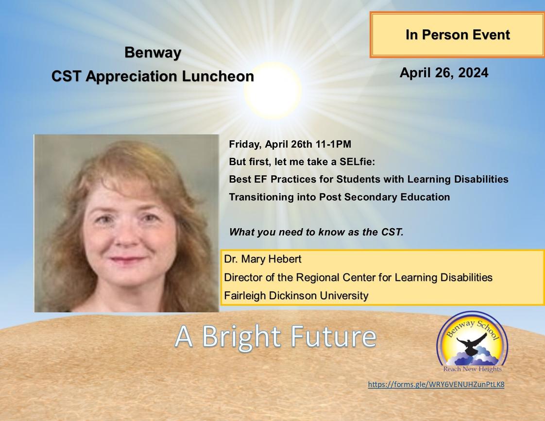 Benway School Photo #1 - Dr. Mary Hebert from Fairleigh Dickinson University's Regional Center for Learning Disabilities will be joining us April 26th to #inform #inspire and #educate NJ Child Study Team members on what is needed before transitioning students to post secondary education. CSTs can register here: https://forms.gle/LHhR37fjec2Jmh2u8